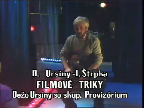 Dežo Ursiny a Provisorium / Filmové triky