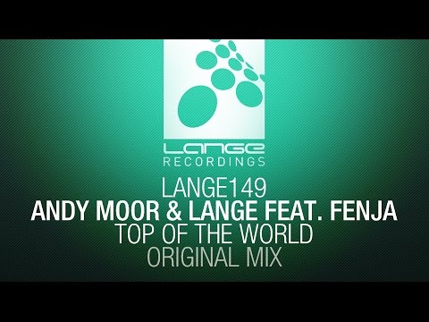 Andy Moor & Lange feat. Fenja - Top Of the World (Original Mix) [OUT NOW]