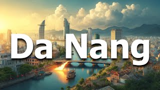 Da Nang Vietnam: BEST 12 Things To Do In 2024
