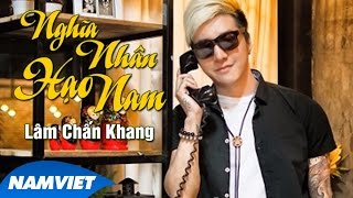 Nghĩa Nhân Hạo Nam - Lâm Chấn Khang [Audio Official]