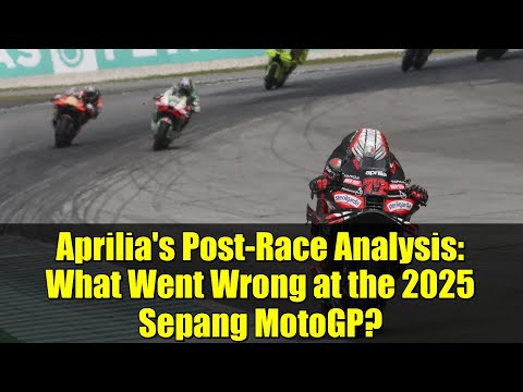 Aprilia's Post-Race Analysis: What Went Wrong at the 2025 Sepang MotoGP?