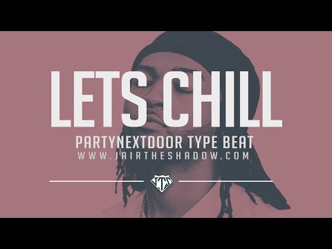"FREE" PARTYNEXTDOOR x Drake x Kehlani Type Beat -"Let's Chill" (Prod. By Jairtheshadow) beatstars