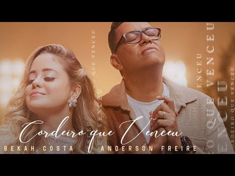 Bekah Costa e Anderson Freire -  Cordeiro que Venceu