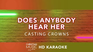 Does Anybody Hear Her - Casting Crowns | HD Karaoke