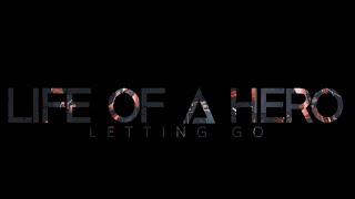 Life Of A Hero - 3d [Letting Go] 334 video