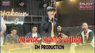Download lagu NGANTOS WALERAN - ONI APRAK  | SOROJAKEUN CAFE | ENJOYMUSIC PRO mp3