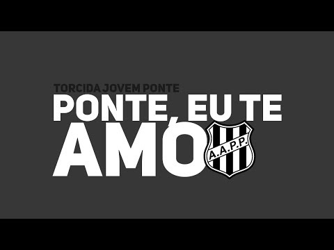 Ponte, Eu te amo - JOVEM PONTE (Ponte Preta)