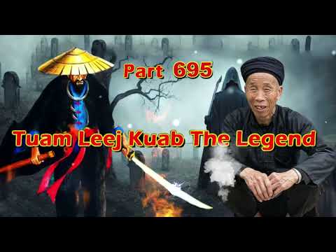 Tuam Leej Kuab The Legend Hmong Warrior  (Part 695)