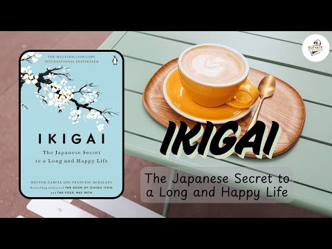 IKIGAI: The Japanese Secret to a Long, Happy, and Purposeful Life (Find Your Reason to Wake Up!)