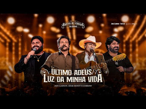 Jads & Jadson - Último Adeus/Luz da Minha Vida feat César Menotti e Fabiano (Ao Vivo em Goiânia)