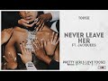 Toosii Never Leave Her Ft Jacquees Pretty Girls Love Toosii