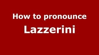 How to pronounce Lazzerini