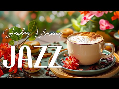 Sunday Morning Jazz Music ☕Positive Coffee Jazz Music & Bossa Nova Piano Relax for a Fun Weekend
