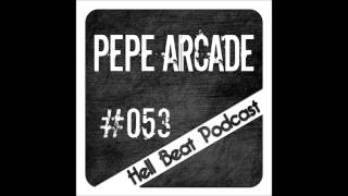 Pepe Arcade - Hell Beat Podcast #053
