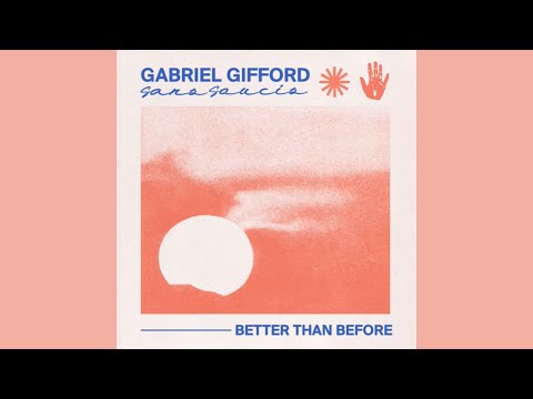 Gabriel Gifford - Better Than Before [feat  Sans Soucis]