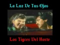 La Luz De Tus Ojos   Los Tigres Del Norte