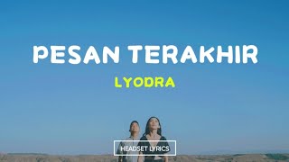 Download lagu Lyodra - Pesan Terakhir (Lirik Lagu)| Ku tak membencimu, kuharap kau pun begitu mp3