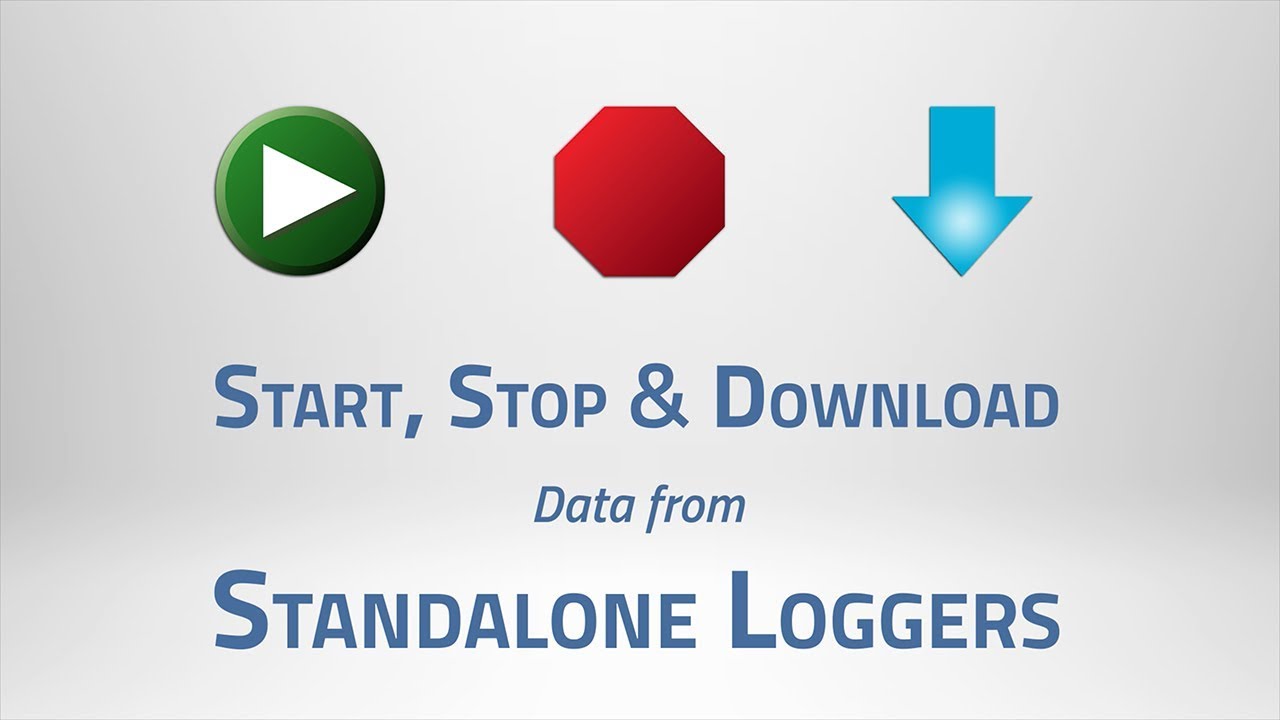 Start, Stop & Download - Standalone Loggers