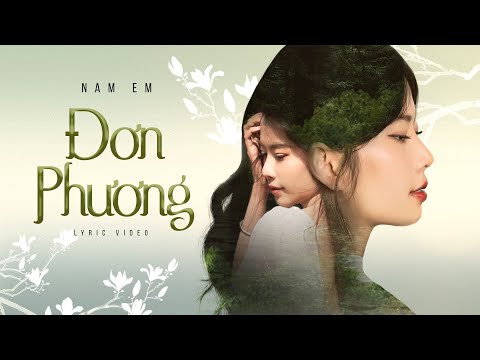 Nam Em - Đơn Phương | Ngược thời gian đi về nơi lòng chưa nhớ chưa thương ...