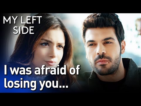 I Was Afraid Of Losing You....💞💓- Sol Yanım | My Left Side