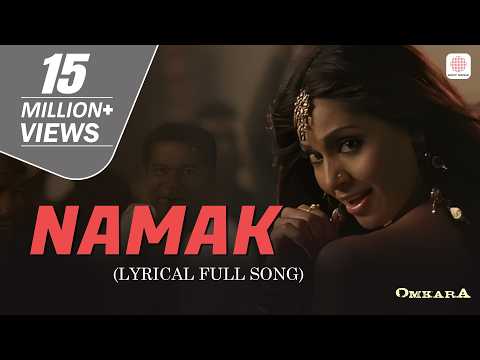 Namak (Lyrical Full Song) | Omkara | Bipasha Basu & Saif Ali Khan