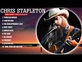 Chris Stapleton Greatest Hits Top 10 Best Songs To Listen In 2023 2024