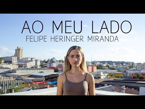 Ao Meu Lado - Felipe Heringer Miranda
