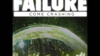 Failure - Come Crashing (New Song 2014) HD