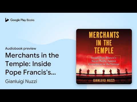 Merchants in the Temple: Inside Pope Francis's… by Gianluigi Nuzzi · Audiobook preview