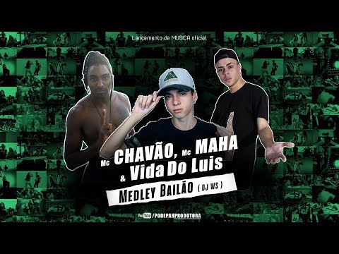 Mc Chavão, Mc Maha e VidaDoLuis - Medley Bailão ( DJ WS )