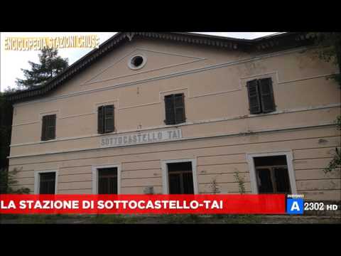 Enciclopedia Stazioni Chiuse #2 - Stazione di Sottocastello-Tai
