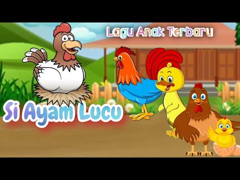 Lagu Anak Terbaru || Si Ayam Lucu