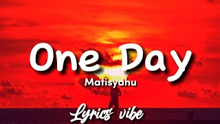 Matisyahu - One Day (Lyrics)
