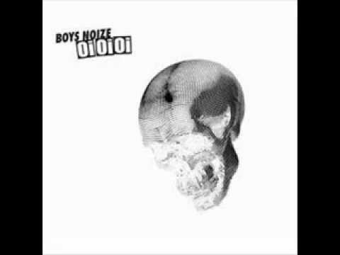 Boys Noize- Don't Believe the Hype