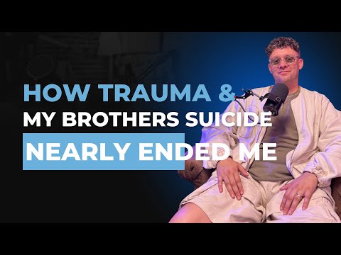 How Trauma & My Brothers Suicide Nearly Ended Me / The Sean Willers Podcast 016