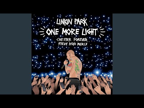 One More Light (Steve Aoki Chester Forever Remix)