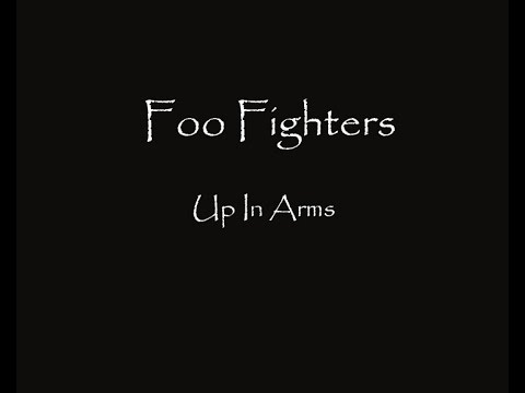 Foo Fighters - Up In Arms ( Lyrics HQ )