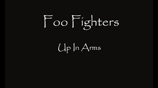 Foo Fighters - Up In Arms ( Lyrics HQ )