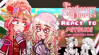 •🌸 Apothecary Diaries react to MITSURI as Gyokuyou's sister 🌸•|| AD x DEMON SLAYER || CROSSOVER ||