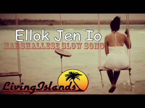 Ellok Jen Io | Kijpopo | Marshallese Song