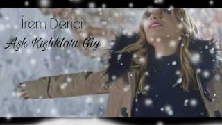İrem Derici - Aşk Kışlıkları Giy (teaser)