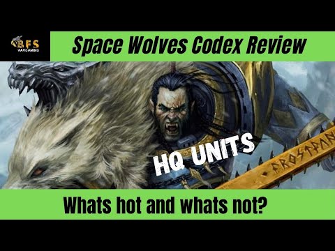 Space Wolves codex review HQ Units and our thoughts on whats hot and whats not! #2