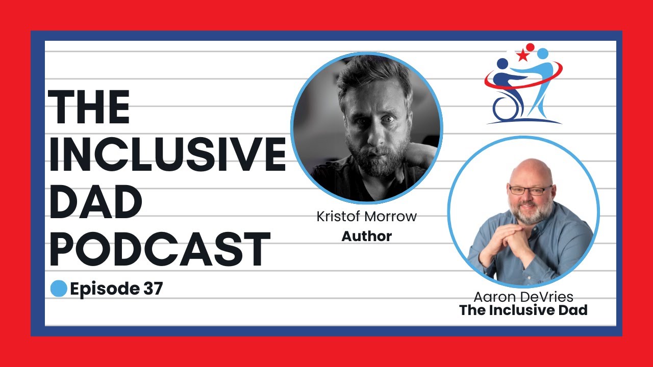 Breaking the Silence: Disabilities, Advocacy & Creative Expression with Kristof Morrow - Episode 37