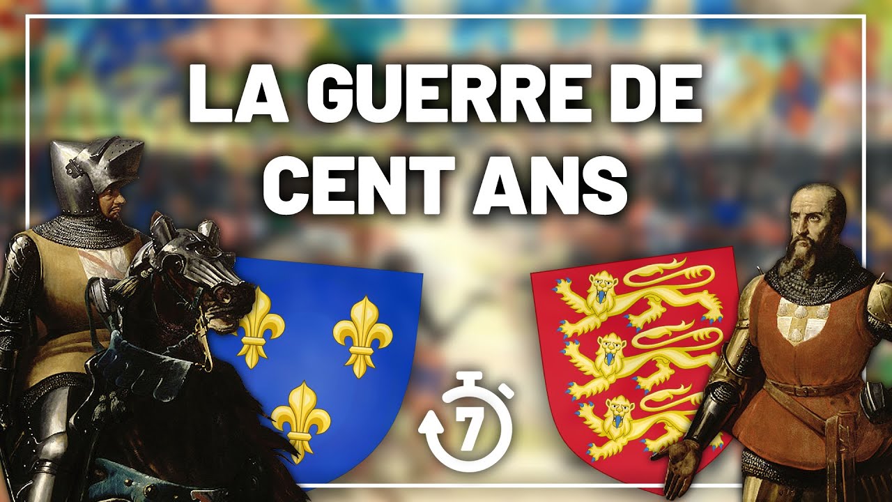 La GUERRE DE CENT ANS expliquée en 7 MIN