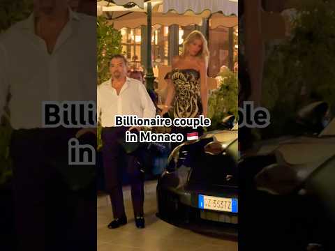 🇲🇨Billionaire couple #monaco #billionaire