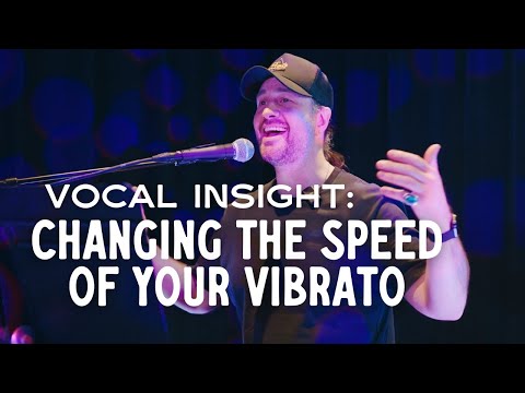 Vocal Insight: Changing the Speed of Your Vibrato
