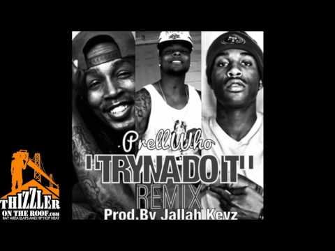 PrellWho ft. Young Bari, Remedy - Tryna Do It [Prod. Jallah Keyz] [Thizzler.com]