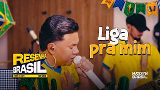 Markyn Brasil - Liga pra mim - (Resenha Brasil, Forró na Copa)