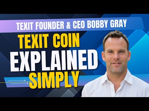 Texit Coin Explained Simply by Founder & CEO Bobby Gray