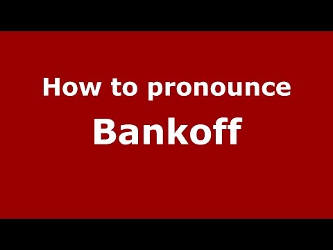 How to pronounce Bankoff